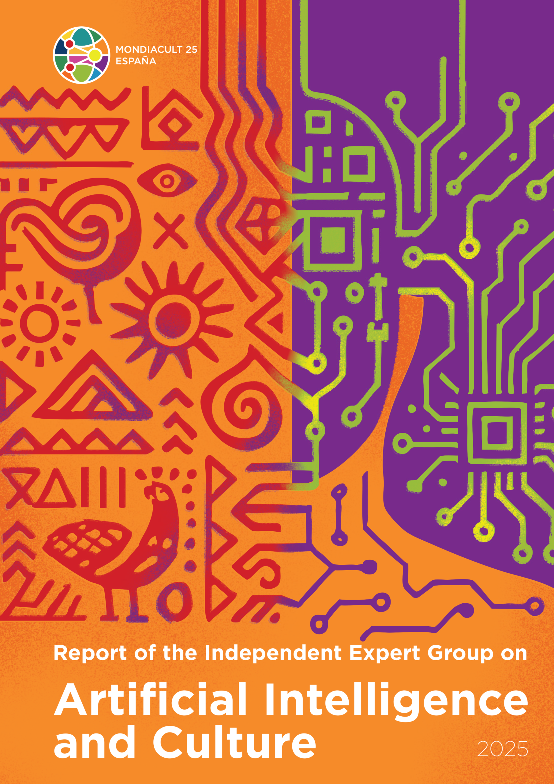 Cover of the 2025 Report of the Independent Expert Group on Artificial Intelligence and Culture, with the MONDIACULT 25 España logo. Red patterns of suns, birds, and geometric motifs on an orange background merge into green circuit-board lines on purple. If your theme favors shorter alt text: Cover of the 2025 Report of the Independent Expert Group on Artificial Intelligence and Culture, MONDIACULT 25 España.